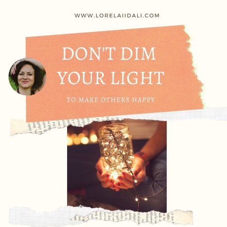 Don't Dim Your Light to Make Others Happy